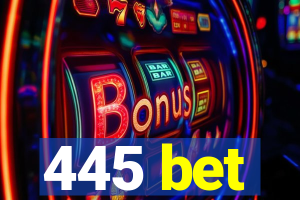 445 bet